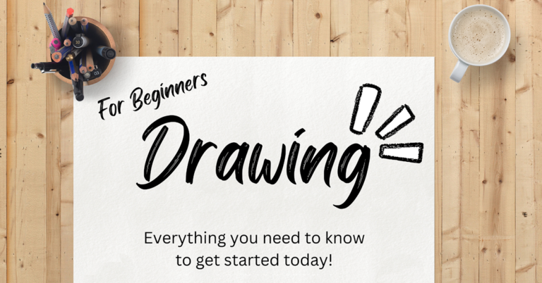 Drawing for Beginners: everything you need to begin drawing today!