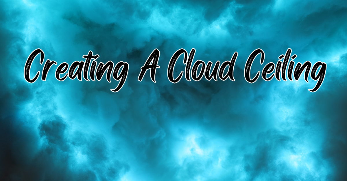 Creating A Cloud Ceiling Featured